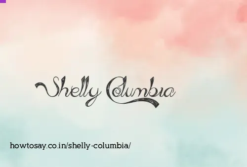 Shelly Columbia
