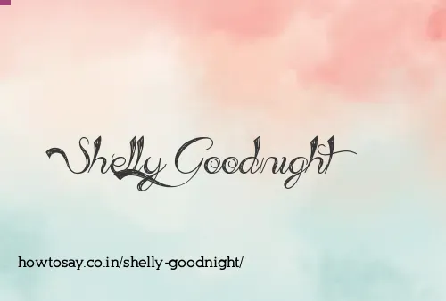 Shelly Goodnight
