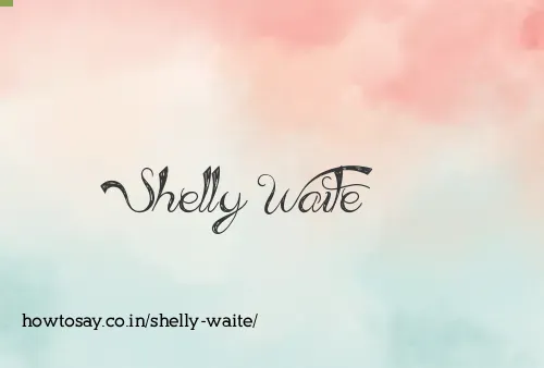 Shelly Waite