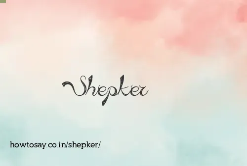 Shepker
