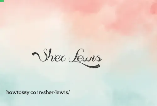 Sher Lewis