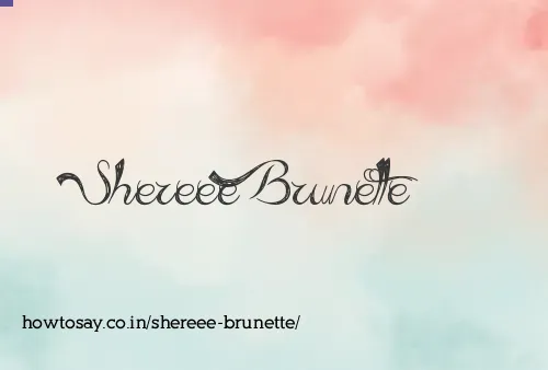 Shereee Brunette