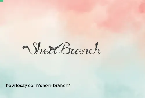 Sheri Branch