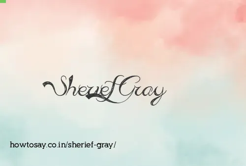 Sherief Gray