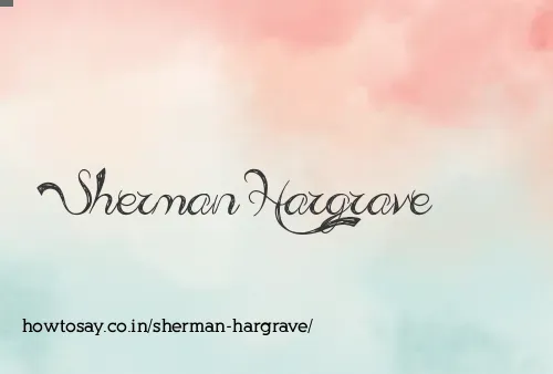 Sherman Hargrave