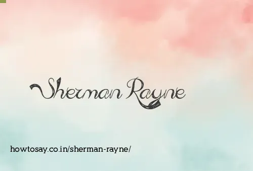 Sherman Rayne
