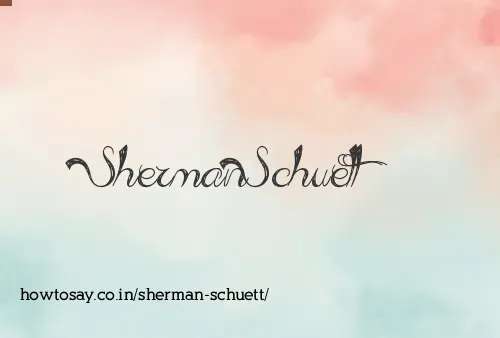 Sherman Schuett