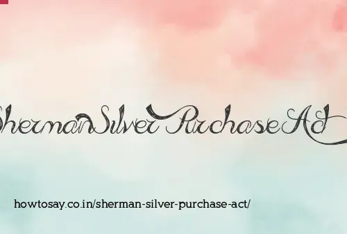 Sherman Silver Purchase Act