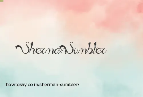 Sherman Sumbler