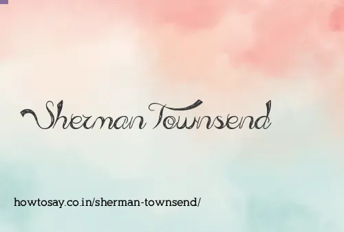 Sherman Townsend