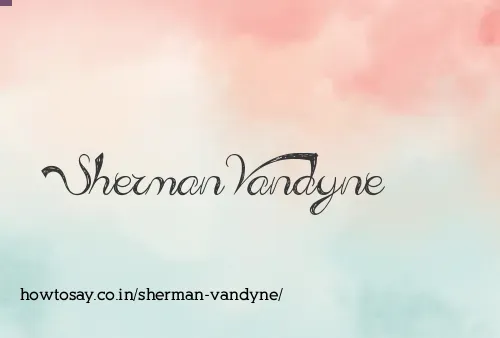 Sherman Vandyne