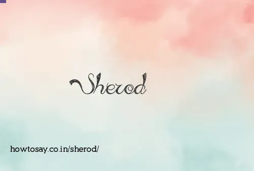 Sherod