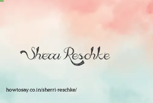 Sherri Reschke