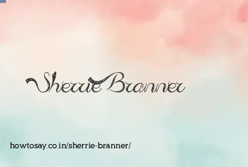 Sherrie Branner
