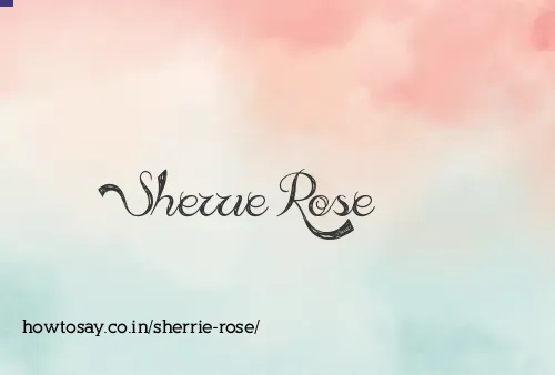 Sherrie Rose