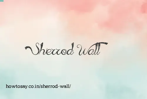 Sherrod Wall