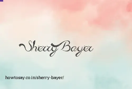 Sherry Bayer