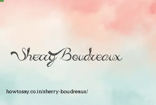 Sherry Boudreaux