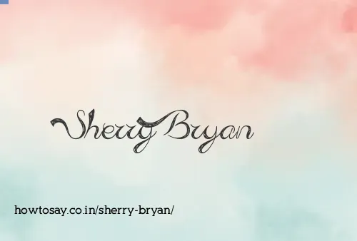 Sherry Bryan