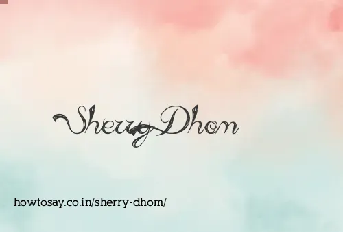 Sherry Dhom