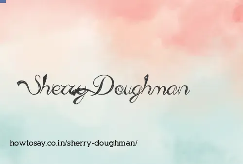 Sherry Doughman