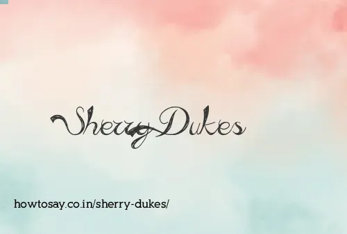 Sherry Dukes
