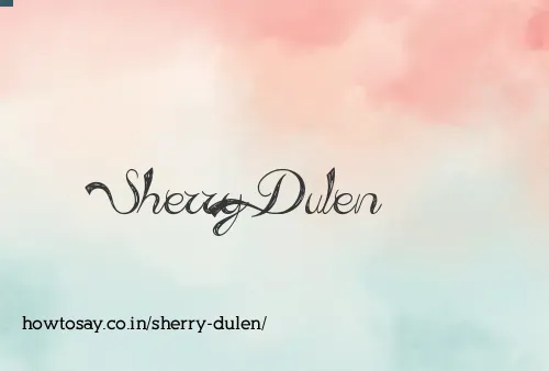 Sherry Dulen