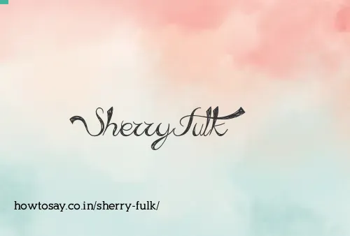 Sherry Fulk