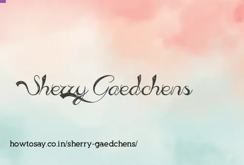 Sherry Gaedchens