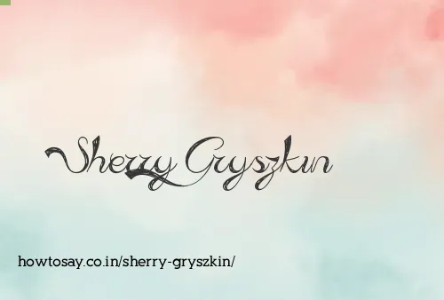 Sherry Gryszkin