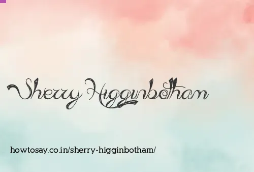 Sherry Higginbotham