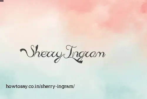 Sherry Ingram