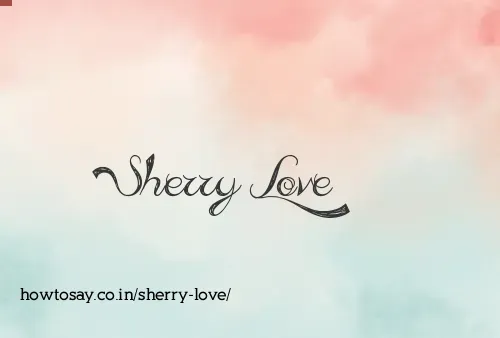 Sherry Love