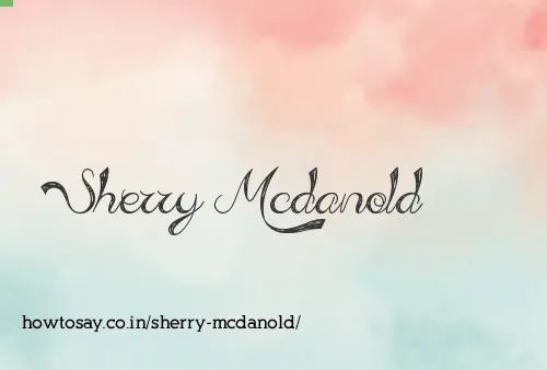 Sherry Mcdanold