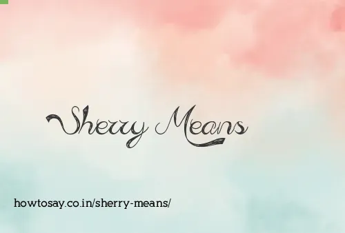 Sherry Means