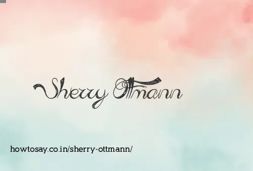 Sherry Ottmann