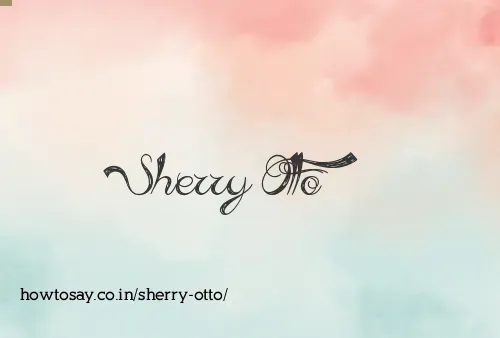 Sherry Otto