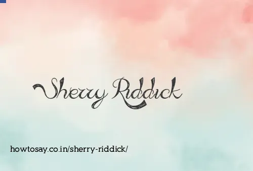 Sherry Riddick