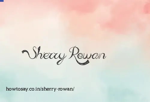 Sherry Rowan
