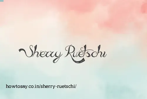 Sherry Ruetschi