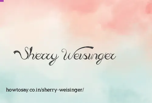 Sherry Weisinger