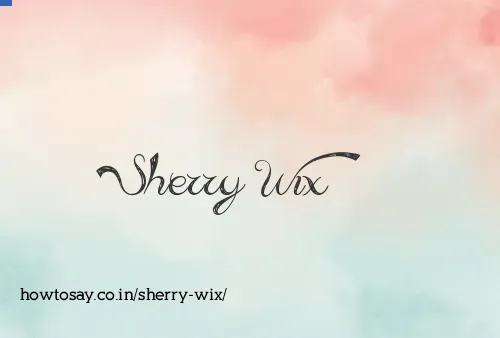 Sherry Wix