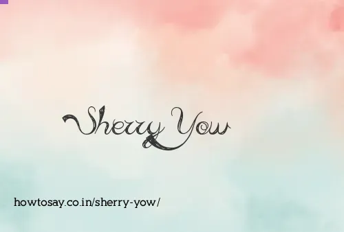 Sherry Yow