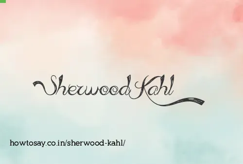 Sherwood Kahl