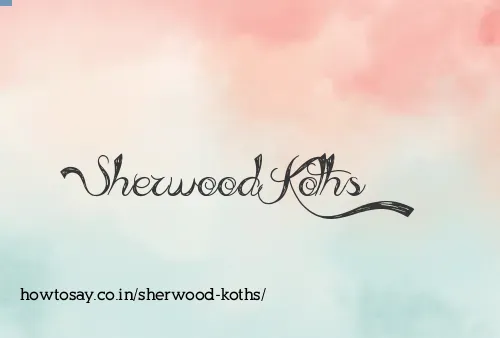 Sherwood Koths