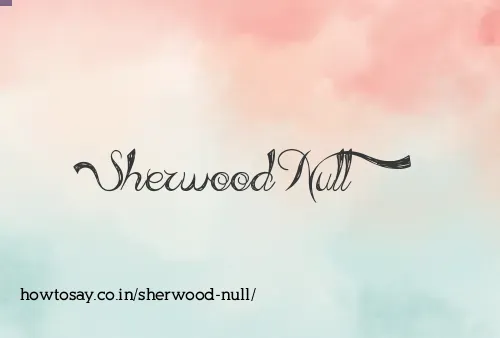 Sherwood Null