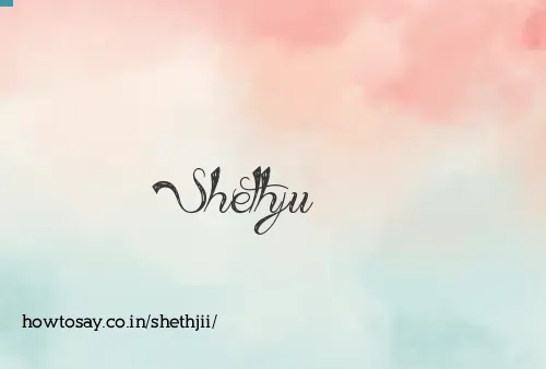 Shethjii