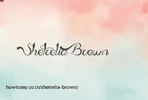 Shetrelia Brown