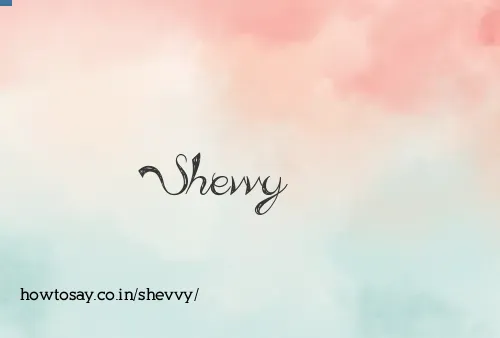 Shevvy