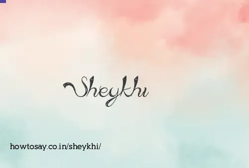 Sheykhi